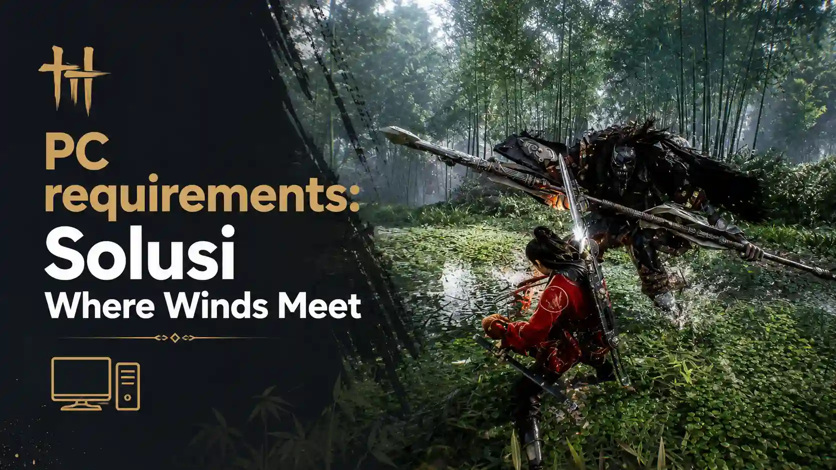 PC requirements: Solusi Where Winds Meet
