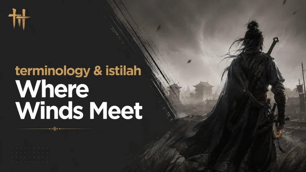 terminologi dan istilah where winds meet